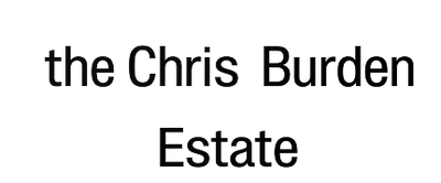 the Chris Burden Estate